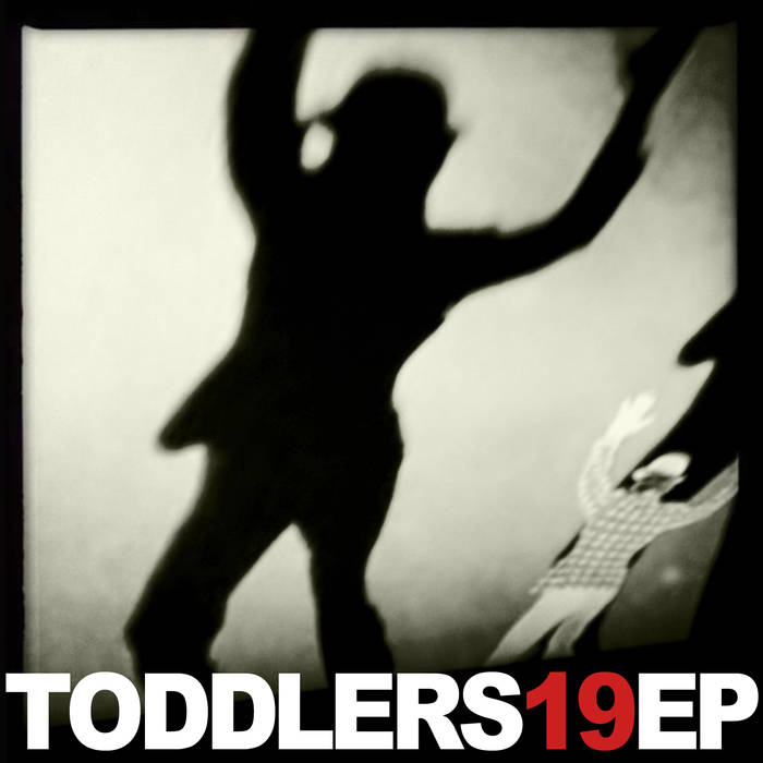 Toddlers - 19EP Cover Art